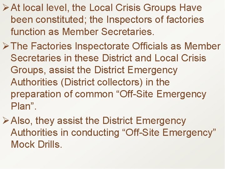 Ø At local level, the Local Crisis Groups Have been constituted; the Inspectors of