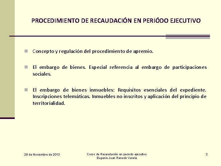 PROCEDIMIENTO DE RECAUDACIÓN EN PERIÓDO EJECUTIVO n Concepto y regulación del procedimiento de apremio.