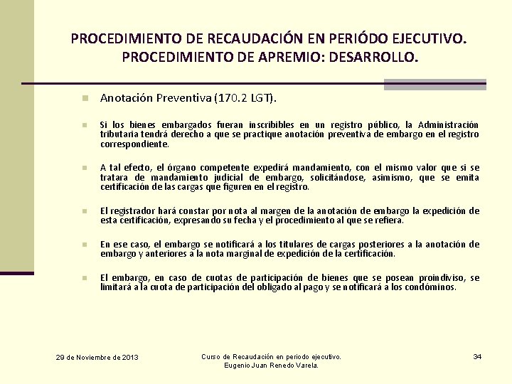PROCEDIMIENTO DE RECAUDACIÓN EN PERIÓDO EJECUTIVO. PROCEDIMIENTO DE APREMIO: DESARROLLO. n Anotación Preventiva (170.