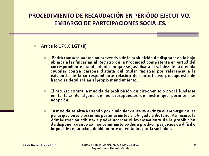 PROCEDIMIENTO DE RECAUDACIÓN EN PERIÓDO EJECUTIVO. EMBARGO DE PARTCIPACIONES SOCIALES. n Artículo 170. 6