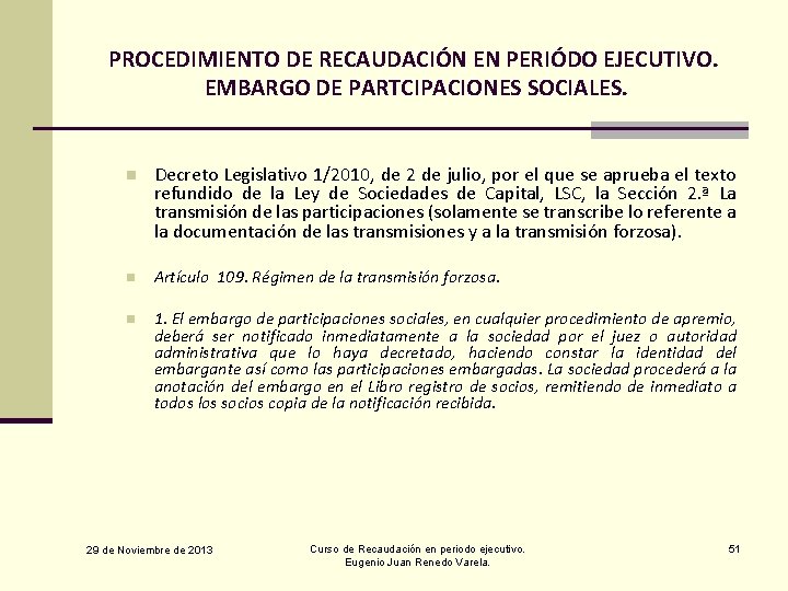 PROCEDIMIENTO DE RECAUDACIÓN EN PERIÓDO EJECUTIVO. EMBARGO DE PARTCIPACIONES SOCIALES. n Decreto Legislativo 1/2010,