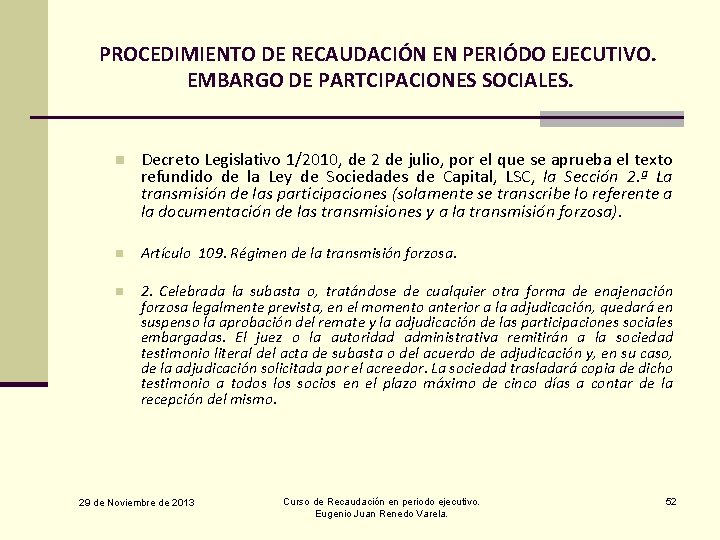PROCEDIMIENTO DE RECAUDACIÓN EN PERIÓDO EJECUTIVO. EMBARGO DE PARTCIPACIONES SOCIALES. n Decreto Legislativo 1/2010,