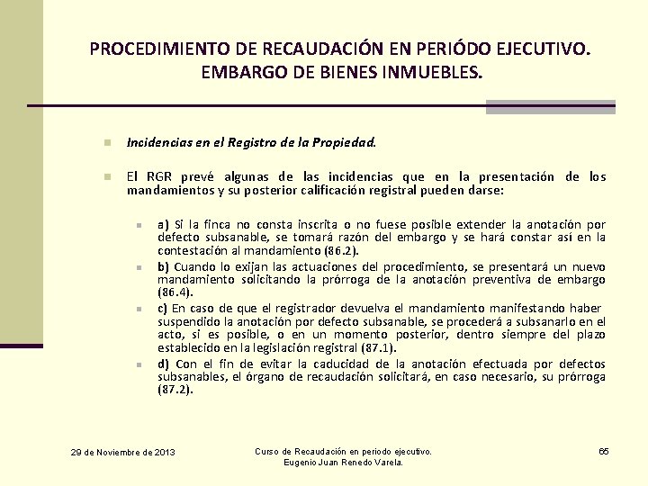 PROCEDIMIENTO DE RECAUDACIÓN EN PERIÓDO EJECUTIVO. EMBARGO DE BIENES INMUEBLES. n Incidencias en el