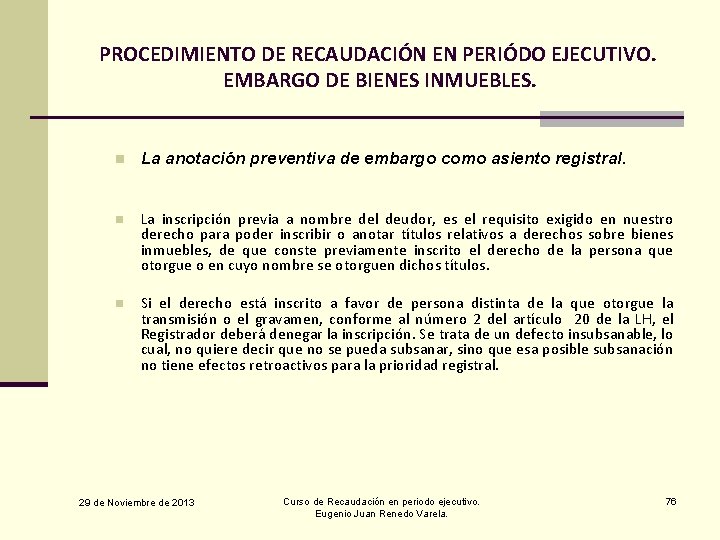 PROCEDIMIENTO DE RECAUDACIÓN EN PERIÓDO EJECUTIVO. EMBARGO DE BIENES INMUEBLES. n La anotación preventiva