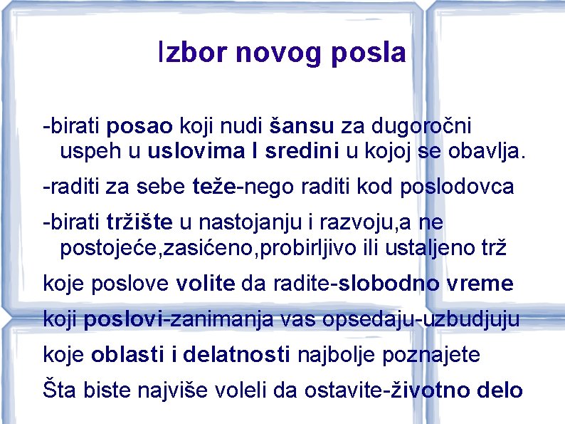 Izbor novog posla -birati posao koji nudi šansu za dugoročni uspeh u uslovima I