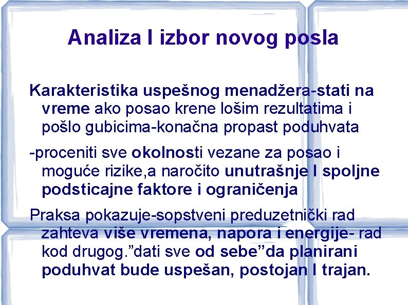 Analiza I izbor novog posla Karakteristika uspešnog menadžera-stati na vreme ako posao krene lošim