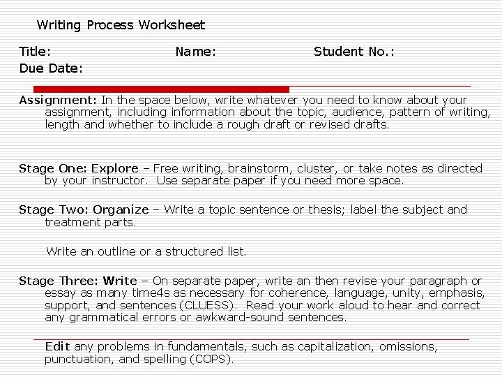 Writing Process Worksheet Title: Due Date: Name: Student No. : Assignment: In the space