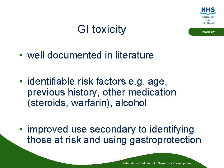 GI toxicity • well documented in literature • identifiable risk factors e. g. age,