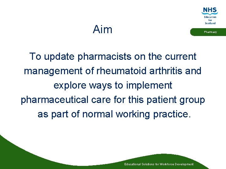 Aim Pharmacy To update pharmacists on the current management of rheumatoid arthritis and explore