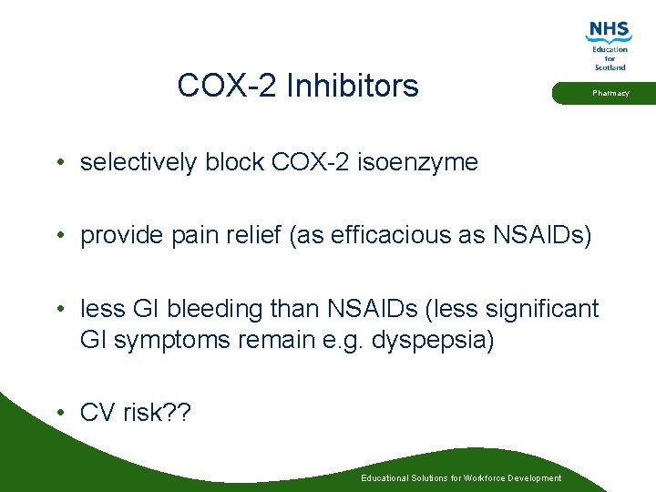 COX-2 Inhibitors Pharmacy • selectively block COX-2 isoenzyme • provide pain relief (as efficacious