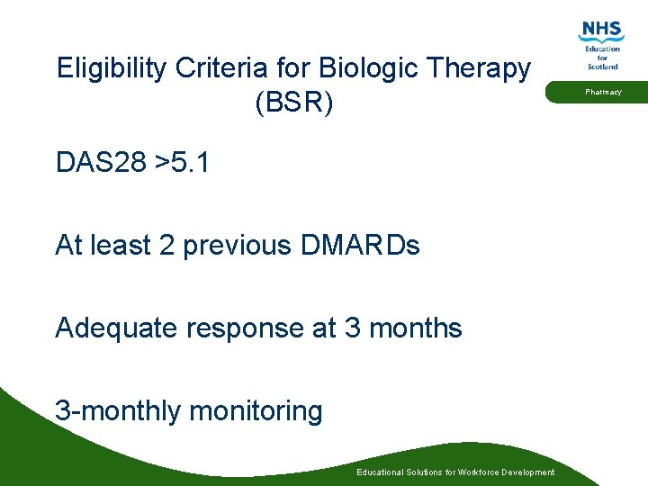 Eligibility Criteria for Biologic Therapy (BSR) DAS 28 >5. 1 At least 2 previous