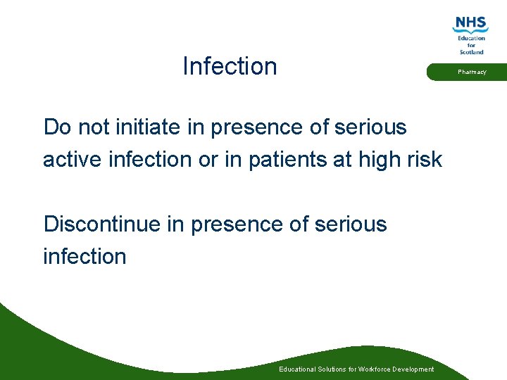 Infection Pharmacy Do not initiate in presence of serious active infection or in patients