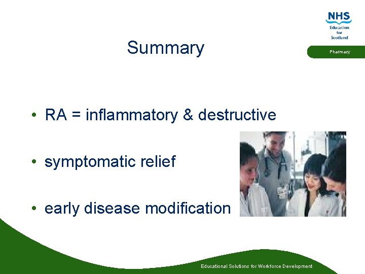 Summary • RA = inflammatory & destructive • symptomatic relief • early disease modification