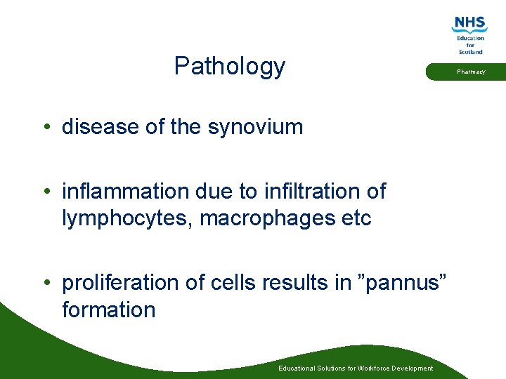 Pathology • disease of the synovium • inflammation due to infiltration of lymphocytes, macrophages
