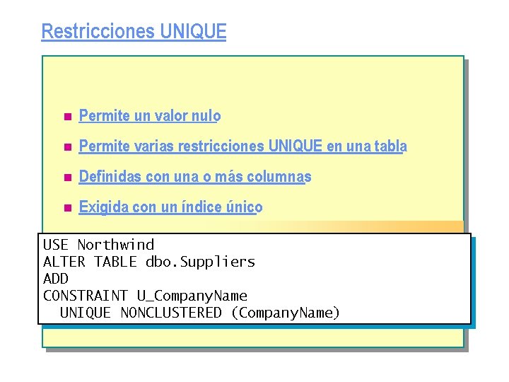 Restricciones UNIQUE n Permite un valor nulo n Permite varias restricciones UNIQUE en una