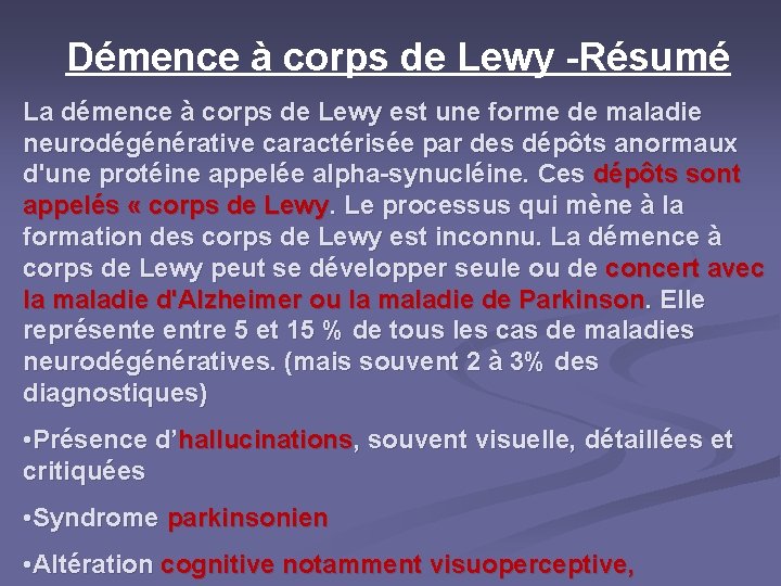 Démence à corps de Lewy -Résumé La démence à corps de Lewy est une Démence à corps de Lewy -Résumé La démence à corps de Lewy est une