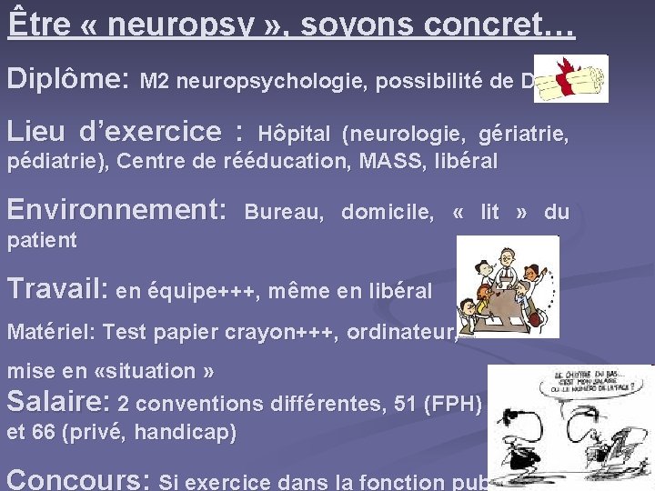 Être « neuropsy » , soyons concret… Diplôme: M 2 neuropsychologie, possibilité de DU Être « neuropsy » , soyons concret… Diplôme: M 2 neuropsychologie, possibilité de DU