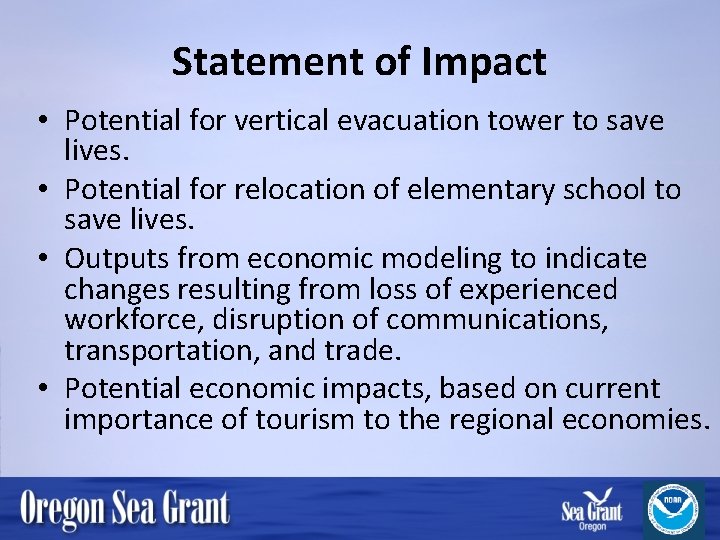 Statement of Impact • Potential for vertical evacuation tower to save lives. • Potential