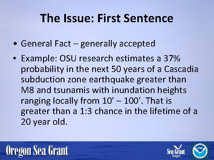 The Issue: First Sentence • General Fact – generally accepted • Example: OSU research