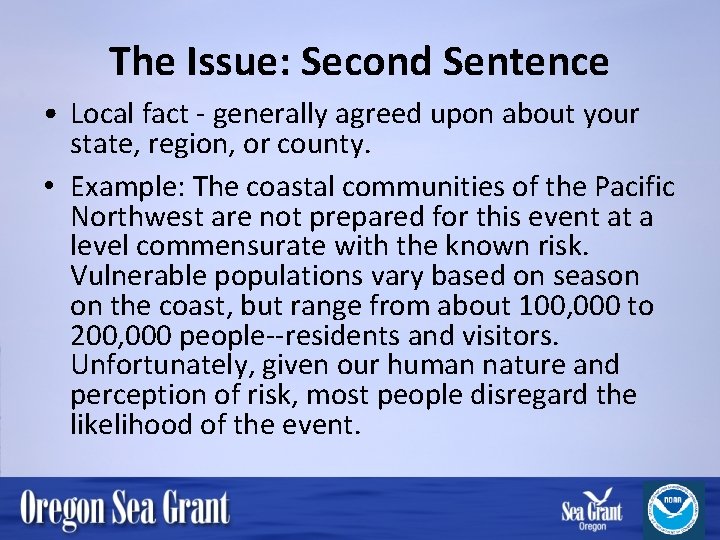 The Issue: Second Sentence • Local fact - generally agreed upon about your state,