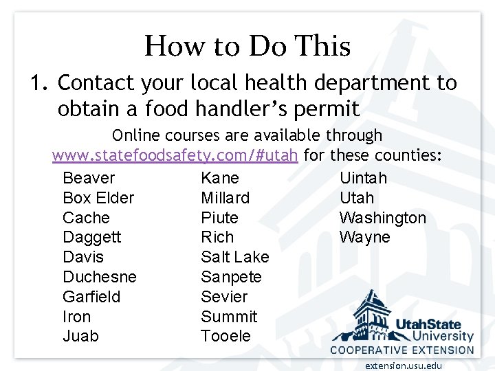 How to Do This 1. Contact your local health department to obtain a food