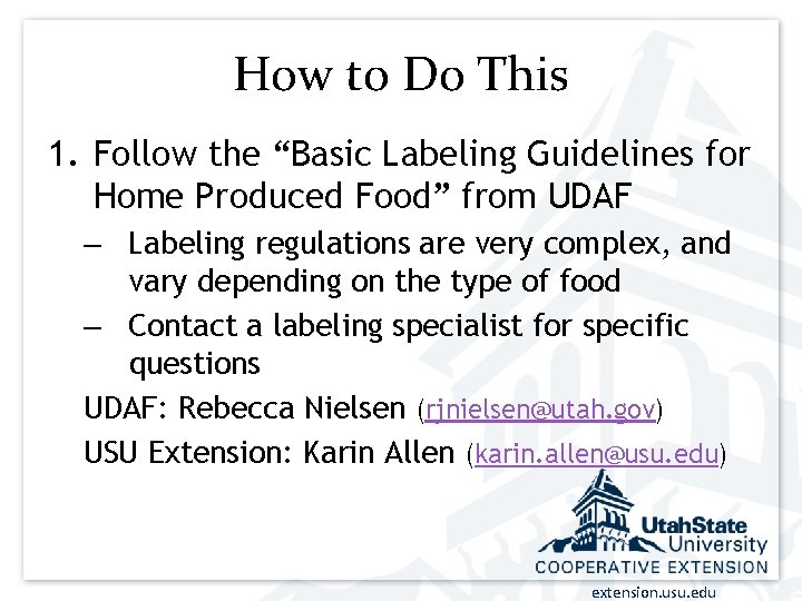 How to Do This 1. Follow the “Basic Labeling Guidelines for Home Produced Food”