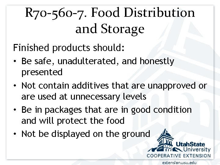 R 70 -560 -7. Food Distribution and Storage Finished products should: • Be safe,