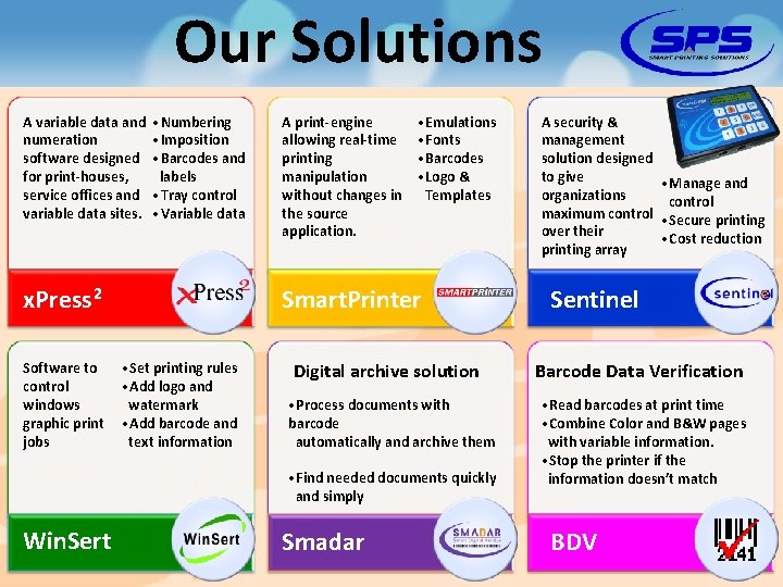 Our Solutions A variable data and numeration software designed for print-houses, service offices and