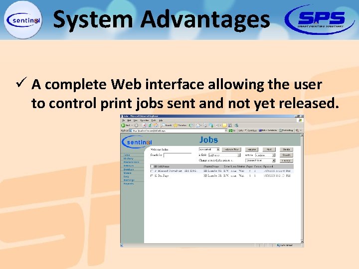 System Advantages ü A complete Web interface allowing the user to control print jobs