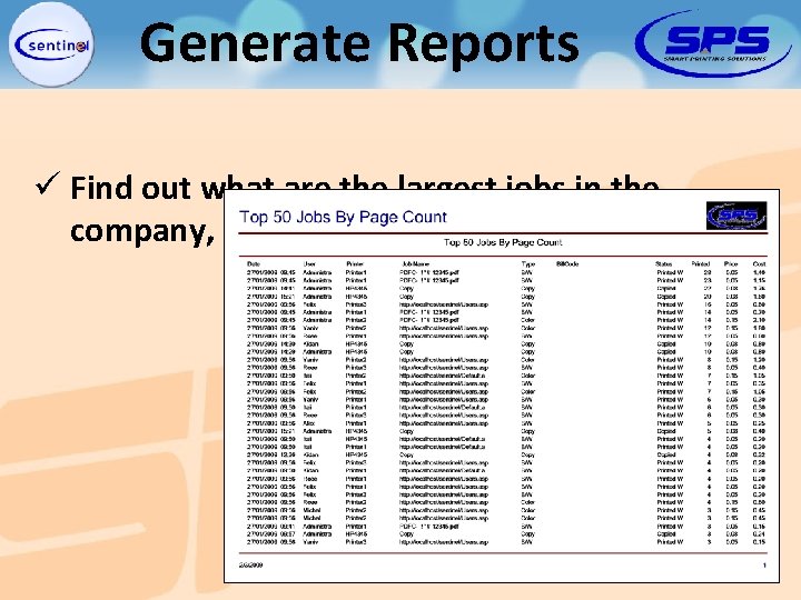 Generate Reports ü Find out what are the largest jobs in the company, who