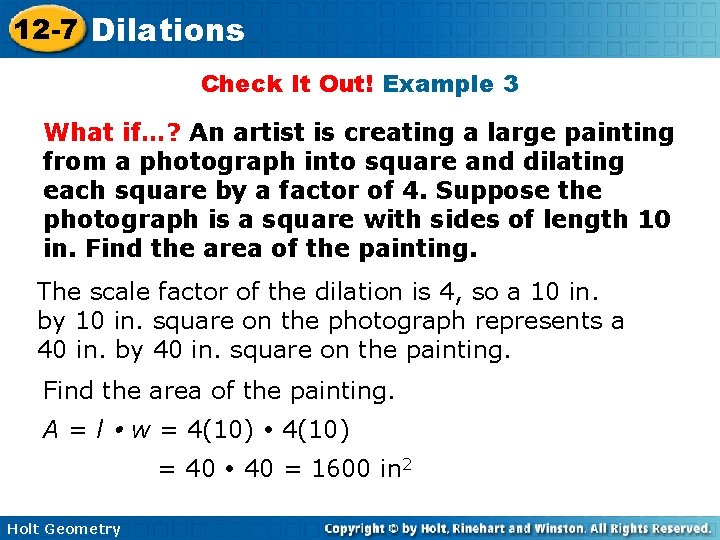 12 -7 Dilations Check It Out! Example 3 What if…? An artist is creating 12 -7 Dilations Check It Out! Example 3 What if…? An artist is creating