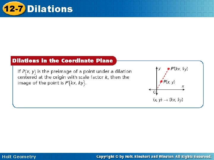 12 -7 Dilations Holt Geometry 12 -7 Dilations Holt Geometry