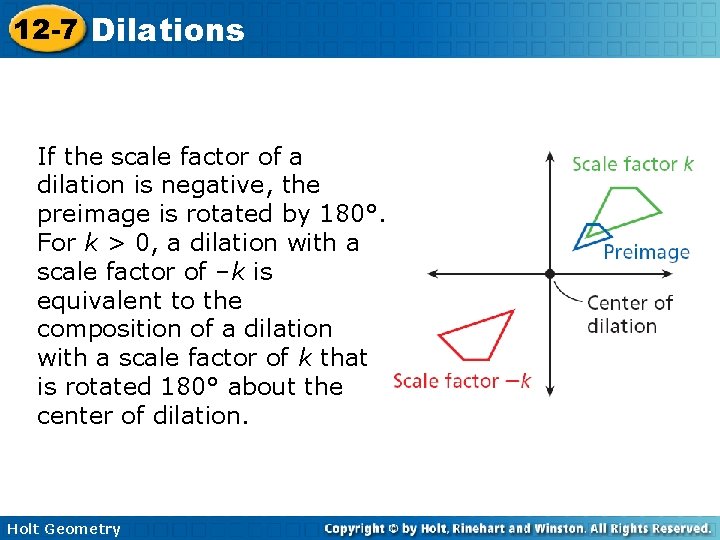 12 -7 Dilations If the scale factor of a dilation is negative, the preimage 12 -7 Dilations If the scale factor of a dilation is negative, the preimage