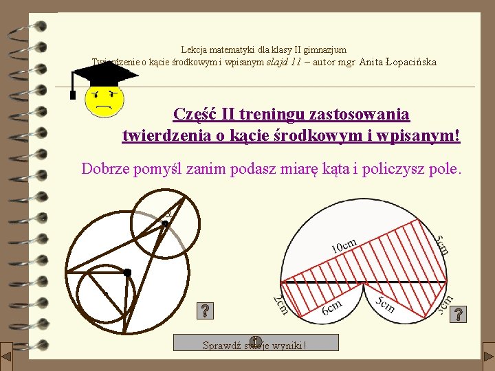 Lekcja matematyki dla klasy II gimnazjum Twierdzenie o kącie środkowym i wpisanym slajd 11