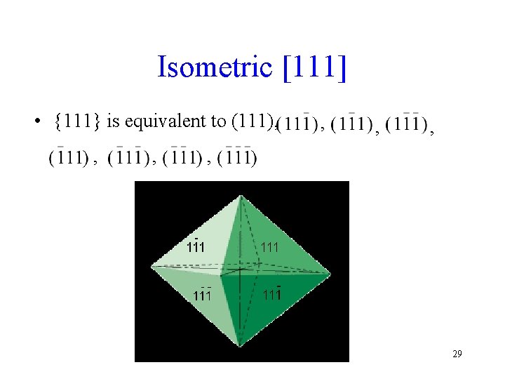 Isometric [111] • {111} is equivalent to (111), , 29 