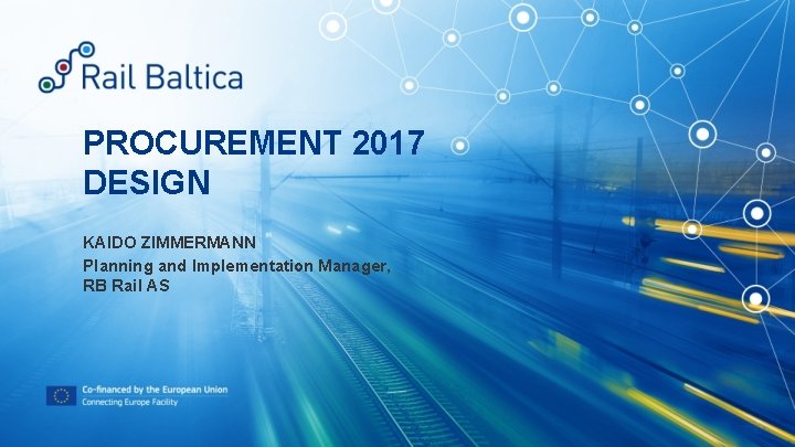 PROCUREMENT 2017 DESIGN KAIDO ZIMMERMANN Planning and Implementation Manager, RB Rail AS PROCUREMENT 2017 DESIGN KAIDO ZIMMERMANN Planning and Implementation Manager, RB Rail AS