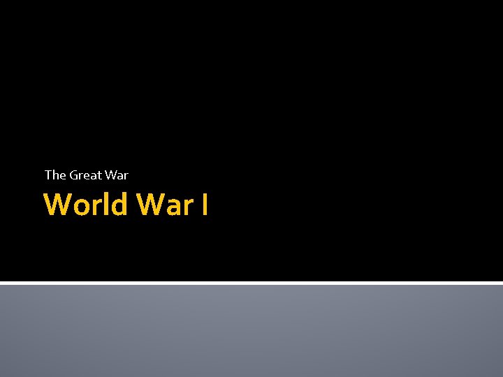 The Great War World War I 