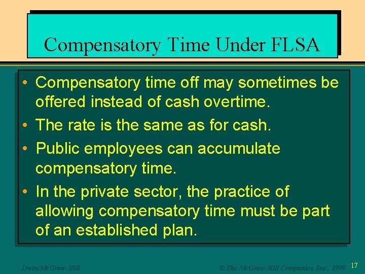 Compensatory Time Under FLSA • Compensatory time off may sometimes be offered instead of
