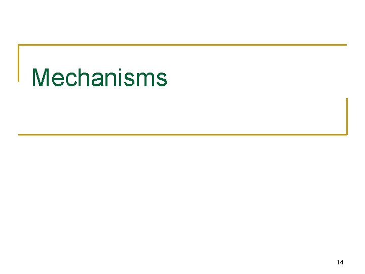 Mechanisms 14 