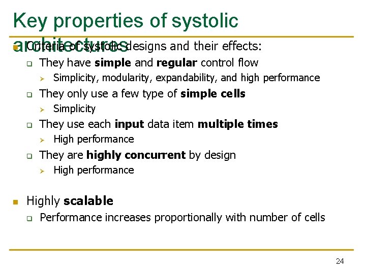 Key properties of systolic n Criteria of systolic designs and their effects: architectures q