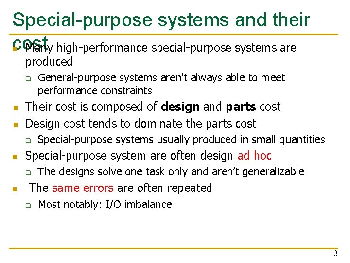 Special-purpose systems and their cost n Many high-performance special-purpose systems are produced q n