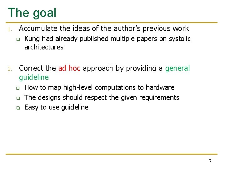 The goal 1. Accumulate the ideas of the author’s previous work q 2. Kung