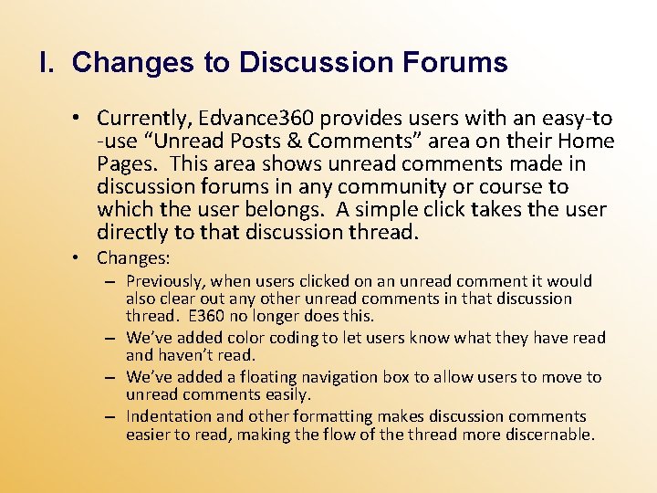 I. Changes to Discussion Forums • Currently, Edvance 360 provides users with an easy-to