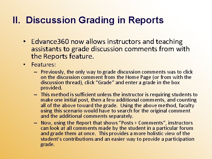 II. Discussion Grading in Reports • Edvance 360 now allows instructors and teaching assistants