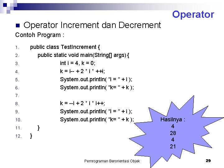 Operator n Operator Increment dan Decrement Contoh Program : 1. 2. 3. 4. 5.