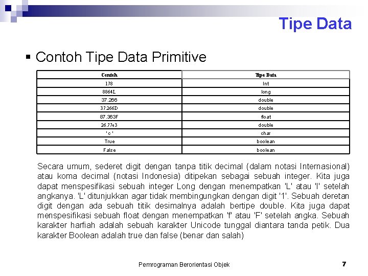 Tipe Data § Contoh Tipe Data Primitive Contoh Tipe Data 178 Int 8864 L