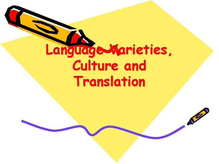 Language Varieties, Culture and Translation 