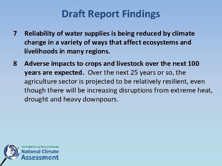 Draft Report Findings 7 Reliability of water supplies is being reduced by climate change Draft Report Findings 7 Reliability of water supplies is being reduced by climate change