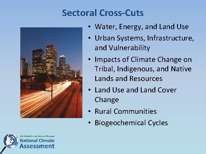 Sectoral Cross-Cuts • Water, Energy, and Land Use • Urban Systems, Infrastructure, and Vulnerability Sectoral Cross-Cuts • Water, Energy, and Land Use • Urban Systems, Infrastructure, and Vulnerability