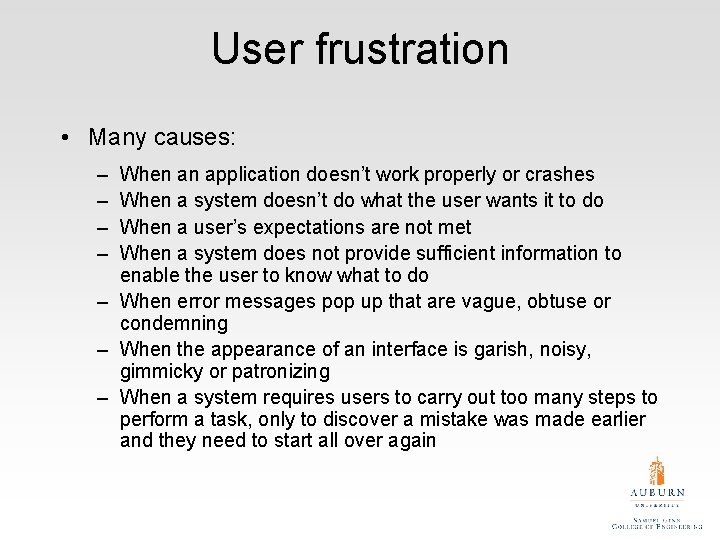 User frustration • Many causes: – – When an application doesn’t work properly or